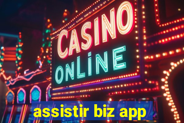 assistir biz app